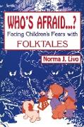 Who's Afraid...? Facing Children's Fears with Folktales