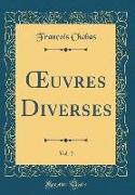 OEuvres Diverses, Vol. 2 (Classic Reprint)