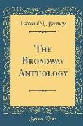 The Broadway Anthology (Classic Reprint)