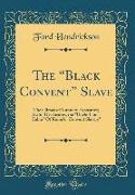 The "Black Convent" Slave