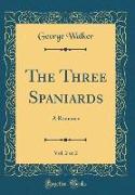 The Three Spaniards, Vol. 2 of 2