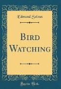 Bird Watching (Classic Reprint)