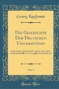 Die Geschichte Der Deutschen Universitäten, Vol. 2