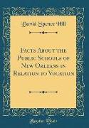 Facts About the Public Schools of New Orleans in Relation to Vocation (Classic Reprint)