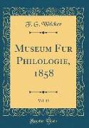 Museum Für Philologie, 1858, Vol. 13 (Classic Reprint)