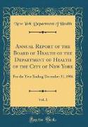 Annual Report of the Board of Health of the Department of Health of the City of New York, Vol. 1