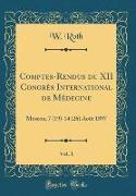 Comptes-Rendus du XII Congrès International de Médecine, Vol. 1