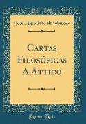 Cartas Filosóficas A Attico (Classic Reprint)