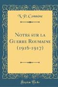 Notes sur la Guerre Roumaine (1916-1917) (Classic Reprint)