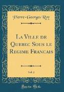 La Ville de Québec Sous le Régime Français, Vol. 2 (Classic Reprint)