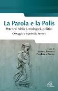 La parola e la polis. Percorsi biblici, teologici, politici. Omaggio a Marinella Perroni