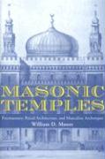 Masonic Temples: Freemasonry, Ritual Architecture, and Masculine Archetypes