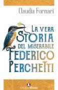 La vera storia del miserabile Federico Perchetti