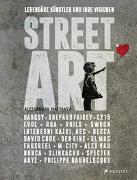 Street Art: Legendäre Künstler und ihre Visionen mit u.a. Banksy, Shepard Fairey, Swoon u.v.m