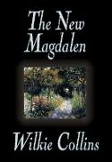 The New Magdalen by Wilkie Collins, Fiction, Classics