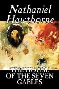 The House of the Seven Gables by Nathaniel Hawthorne, Fiction, Classics