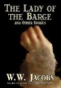 The Lady of the Barge and Other Stories by W. W. Jacobs, Classics, Science Fiction, Short Stories, Sea Stories