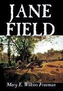 Jane Field by Mary E. Wilkins Freeman, Fiction, Literary