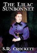 The Lilac Sunbonnet by S. R. Crockett, Fiction, Literary, Action & Adventure