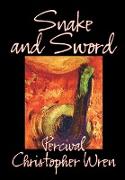 Snake and Sword by Percival Christopher Wren, Fiction, Classics, Action & Adventure