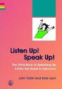 Listen Up! Speak Up!: The Third Book of Speaking Up - A Plain Text Guide to Advocacy