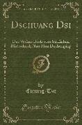 Dschuang Dsi: Das Wahre Buch Vom Südlichen Blütenland, Nan Hua Dschenging (Classic Reprint)