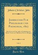 Jahrbücher für Philologie und Pædagogik, 1827, Vol. 1