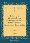 Kunst-und Gewerbe-Blatt des Polytechnischen Vereins für das Konigreich Bayern, 1825, Vol. 11 (Classic Reprint)