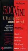 500 vini. L'Italia del nord ovest. Selezione d'eccellenza. Ediz. multilingue