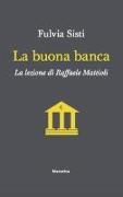 La buona banca. La lezione di Raffaele Mattioli