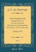 Württembergische Jahrbücher für Vaterländische Geschichte, Geographie, Statistik und Topographie, Vol. 2