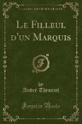 Le Filleul d'un Marquis (Classic Reprint)