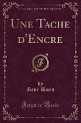 Une Tache d'Encre (Classic Reprint)