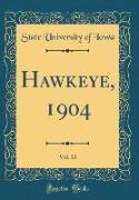 Hawkeye, 1904, Vol. 13 (Classic Reprint)