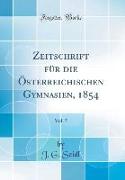 Zeitschrift für die Österreichischen Gymnasien, 1854, Vol. 5 (Classic Reprint)