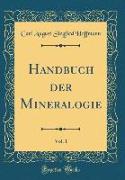 Handbuch der Mineralogie, Vol. 1 (Classic Reprint)