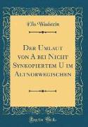 Der Umlaut von A bei Nicht Synkopiertem U im Altnorwegischen (Classic Reprint)