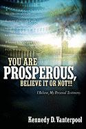You Are Prosperous, Believe It or Not!!!