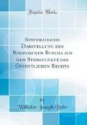 Systematische Darstellung des Rheinischen Bundes aus dem Standpunkte des Öffentlichen Rechts (Classic Reprint)