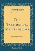 Die Taxation des Mittelwaldes (Classic Reprint)