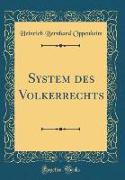 System des Völkerrechts (Classic Reprint)
