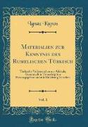 Materialien zur Kenntnis des Rumelischen Türkisch, Vol. 1