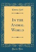 In the Animal World (Classic Reprint)