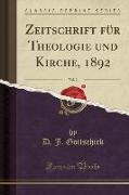 Zeitschrift für Theologie und Kirche, 1892, Vol. 2 (Classic Reprint)