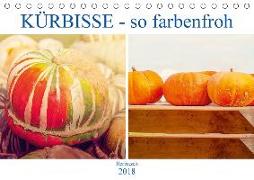 Kürbisse - so farbenfroh (Tischkalender 2018 DIN A5 quer)