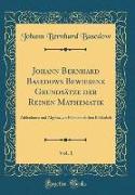 Johann Bernhard Basedows Bewiesene Grundsätze der Reinen Mathematik, Vol. 1
