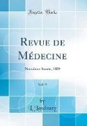 Revue de Médecine, Vol. 9