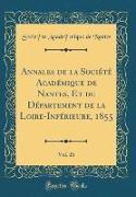 Annales de la Société Académique de Nantes, Et du Département de la Loire-Inférieure, 1855, Vol. 26 (Classic Reprint)