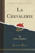 La Chevalerie (Classic Reprint)