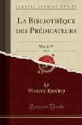 La Bibliotheque Des Predicateurs, Vol. 5: Morale V (Classic Reprint)